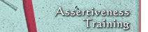Assertiveness Training - Counseling and Therapy