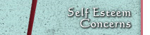 Self Esteem Concerns - Counseling and Therapy