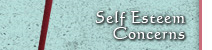 Self Esteem Concerns - Counseling and Therapy